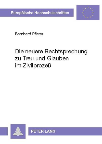 Die neuere Rechtsprechung zu Treu und Glauben im Zivilprozeß