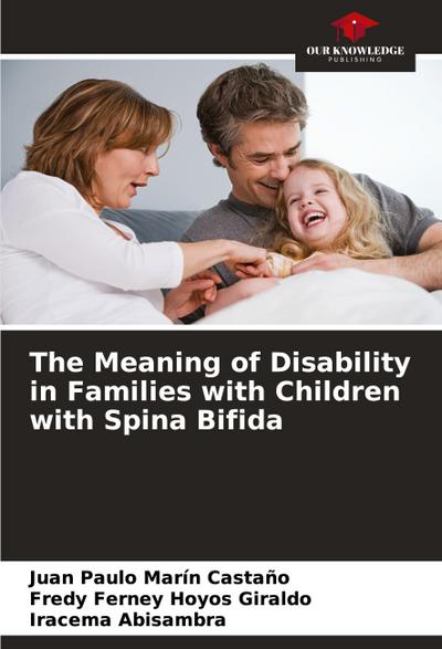 The Meaning of Disability in Families with Children with Spina Bifida
