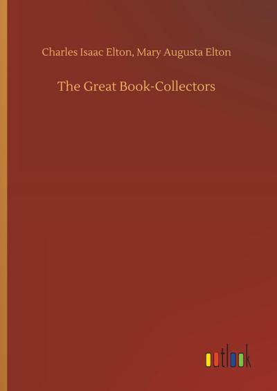 The Great Book-Collectors - Charles Isaac Elton Elton