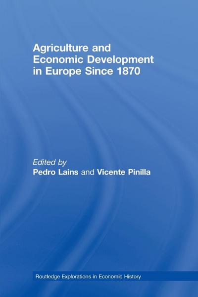 Agriculture and Economic Development in Europe Since 1870