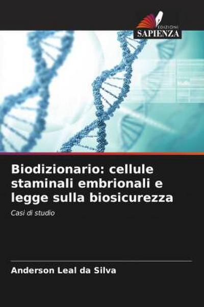 Biodizionario: cellule staminali embrionali e legge sulla biosicurezza