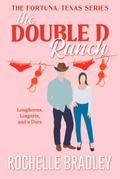 The Double D Ranch (A Fortuna, Texas Novel, #1)