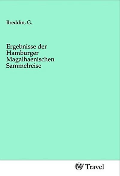 Ergebnisse der Hamburger Magalhaenischen Sammelreise