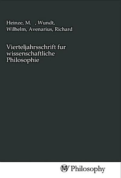 Vierteljahrsschrift fur wissenschaftliche Philosophie