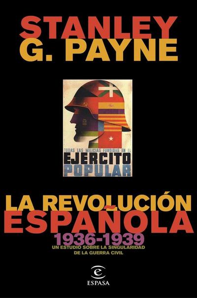 La revolución española, 1936-1939 : un estudio sobre la singularidad de la Guerra Civil