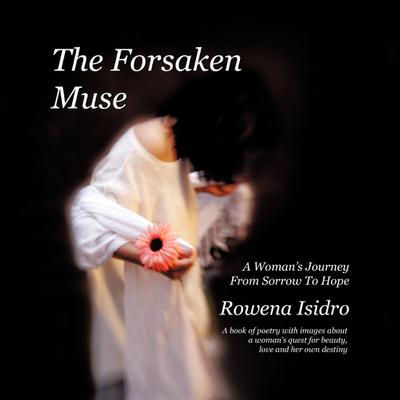 The Forsaken Muse, a Woman’s Journey from Sorrow to Hope