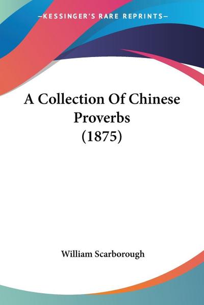 A Collection Of Chinese Proverbs (1875)