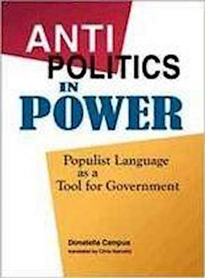 Campus, D:  Antipolitics in Power
