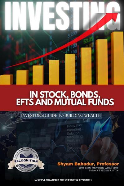 Investing in Stocks, Bonds, ETFs and Mutual Funds