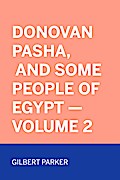 Donovan Pasha, and Some People of Egypt - Volume 2
