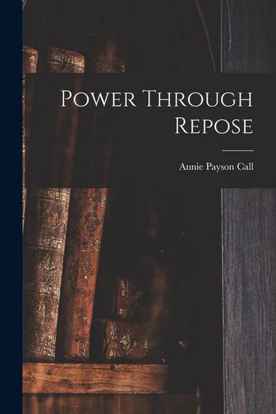 Power Through Repose