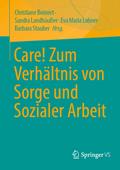 Care! Zum Verhältnis von Sorge und Sozialer Arbeit