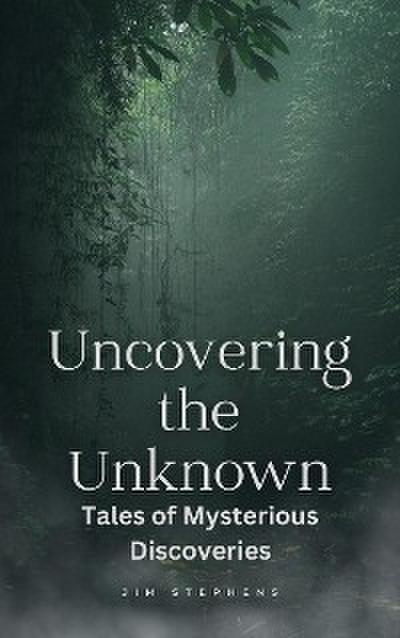 Uncovering the Unknown