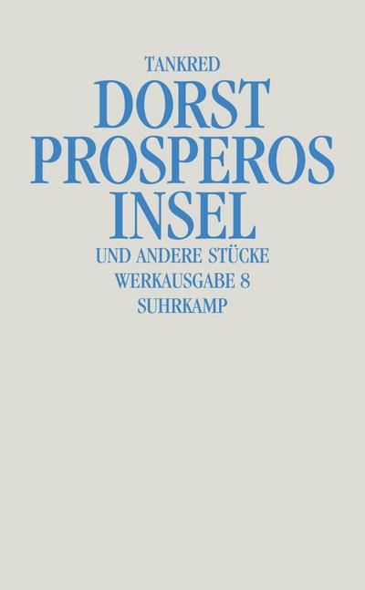Dorst, T: Prosperos Insel und andere Stücke
