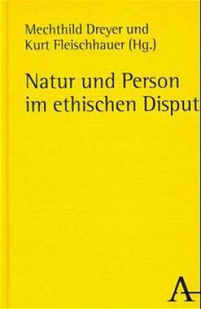 Natur und Person im ethischen Disput