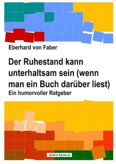Der Ruhestand kann unterhaltsam sein (wenn man ein Buch darüber liest)