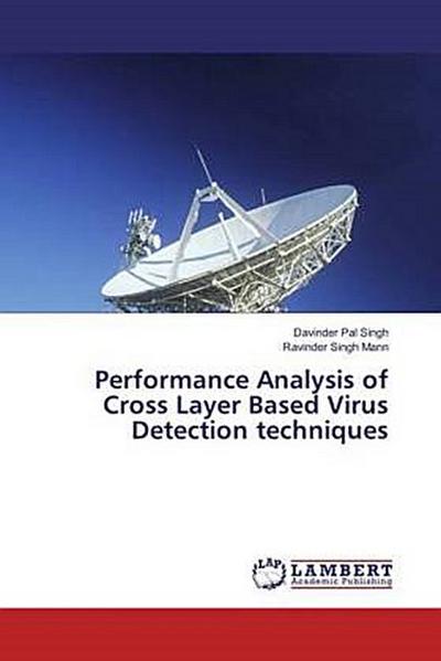 Performance Analysis of Cross Layer Based Virus Detection techniques