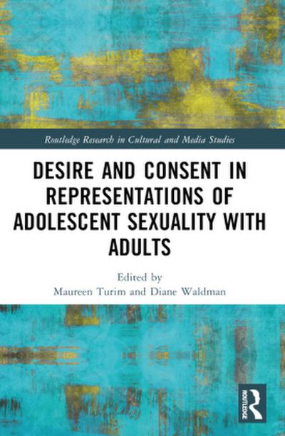 Desire and Consent in Representations of Adolescent Sexuality with Adults
