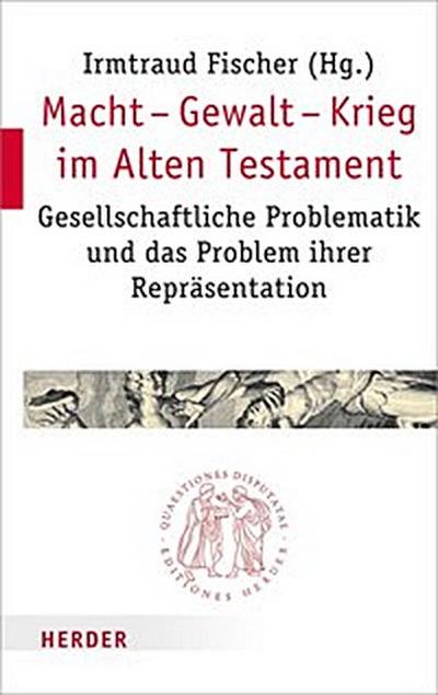 Macht - Gewalt - Krieg im Alten Testament