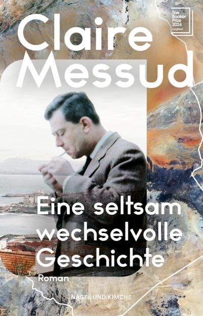 Eine seltsam wechselvolle Geschichte (eBook, EPUB) - Claire Messud