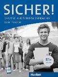 Sicher! B1+: Deutsch als Fremdsprache / Arbeitsbuch mit Audios online