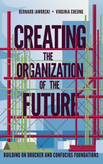 Creating the Organization of the Future