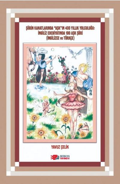 Siirin Kanatlarinda Askin 400 Yillik Yolculugu Ingiliz Edebiyatinda 100 Ask Siiri