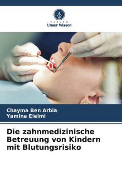 Die zahnmedizinische Betreuung von Kindern mit Blutungsrisiko