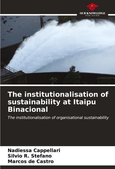 The institutionalisation of sustainability at Itaipu Binacional