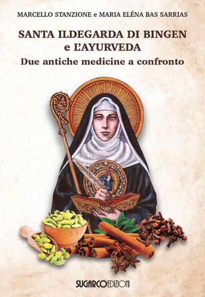 Santa Ildegarda di Bingen e l’ayurveda. Due antiche medicine a confronto