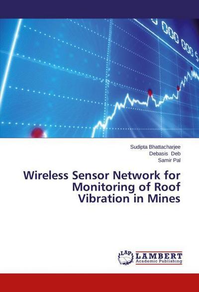 Wireless Sensor Network for Monitoring of Roof Vibration in Mines