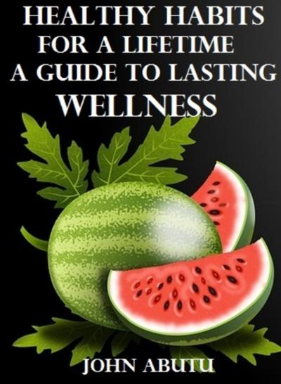 Healthy Habits for a Lifetime