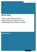 Luxus- oder Massenkonsum? Südostasiatische Importe