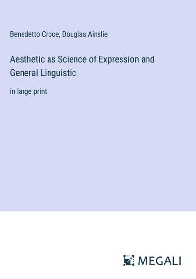 Aesthetic as Science of Expression and General Linguistic