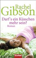 Darf’s ein Küsschen mehr sein? von Rachel Gibson | Ebook