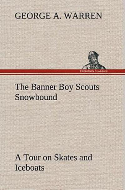 The Banner Boy Scouts Snowbound A Tour on Skates and Iceboats