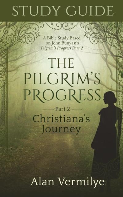 Study Guide on the Pilgrim’s Progress Part 2 Christiana’s Journey
