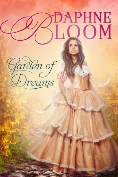 Garden of Dreams: A Sweet and Clean Regency Romance (Garden of Love, #2)
