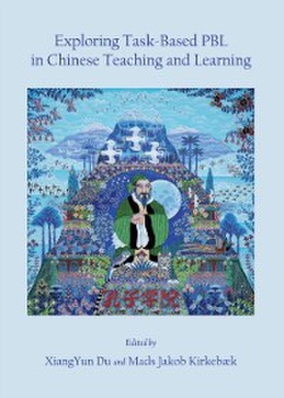 Exploring Task-Based PBL in Chinese Teaching and Learning
