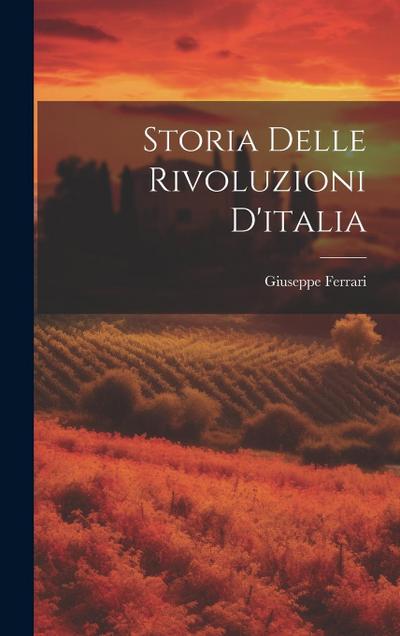 Storia Delle Rivoluzioni D’italia
