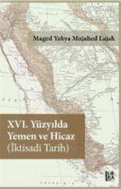 16. Yüzyilda Yemen ve Hicaz Iktisadi Tarih