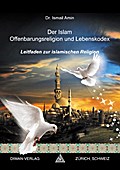 Der Islam Offenbarungsreligion und Lebenskodex