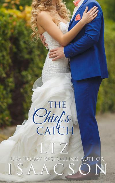 The Chief’s Catch (Fuller Family in Brush Creek Romance, #6)