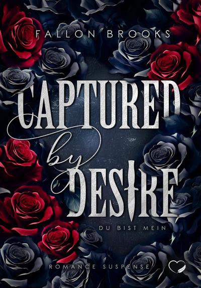 Captured by Desire: Du bist mein (Romance Suspense)