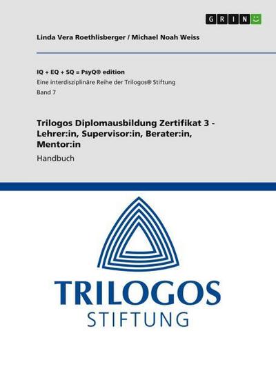 Trilogos Diplomausbildung Zertifikat 3 - Lehrer:in, Supervisor:in, Berater:in, Mentor:in