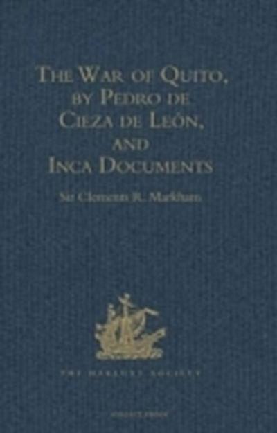 War of Quito, by Pedro de Cieza de Leon, and Inca Documents