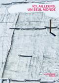 Ici, ailleurs, un seul monde