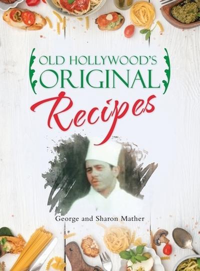 Old Hollywood’s Original Recipes