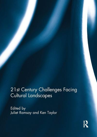 21st Century Challenges Facing Cultural Landscapes