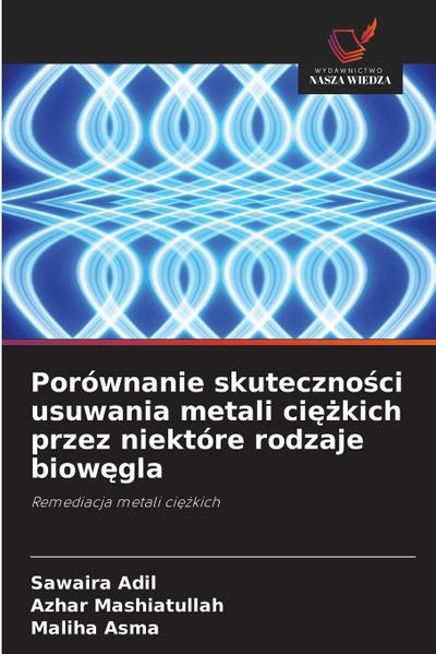 Porównanie skuteczno¿ci usuwania metali ci¿¿kich przez niektóre rodzaje biow¿gla